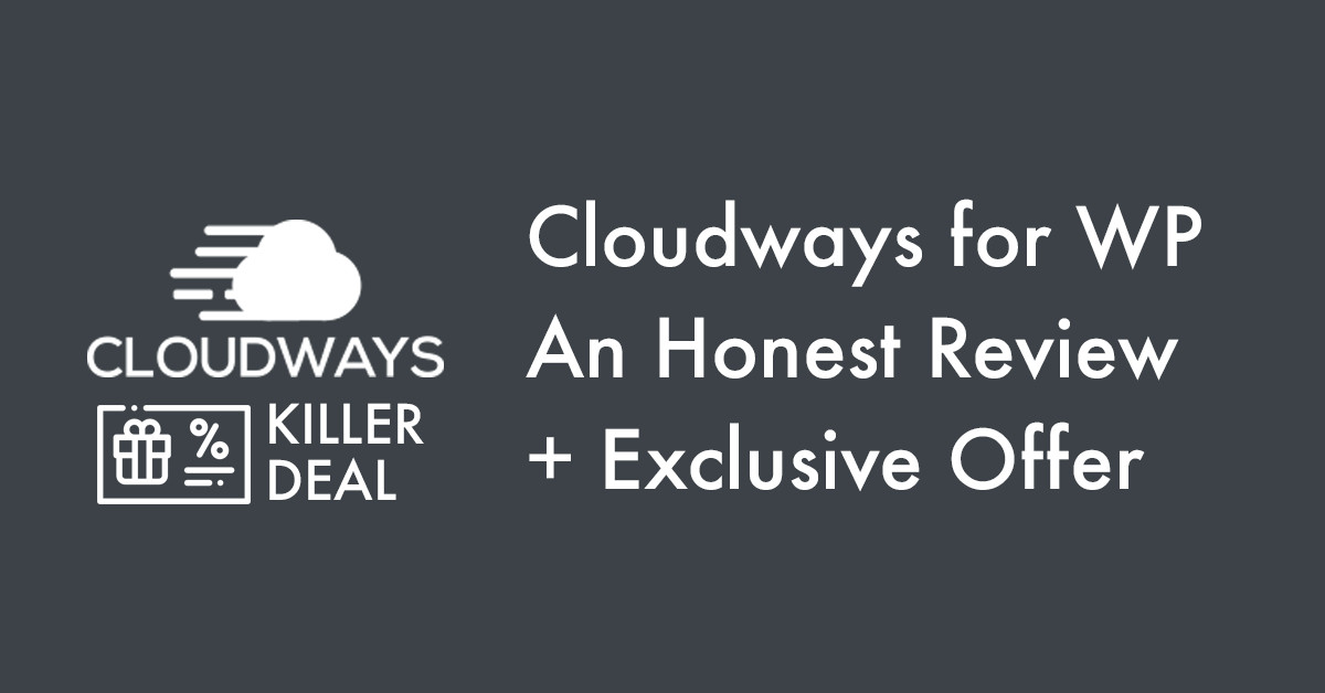 Cloudways Discount Coupon Code & Offers: 100% Honest Review (2018)